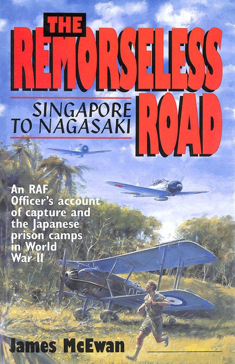 The Remorseless Road: Singapore to Nagasaki