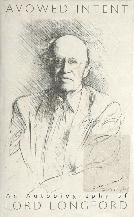 Avowed Intent: The Autobiography of Lord Longford