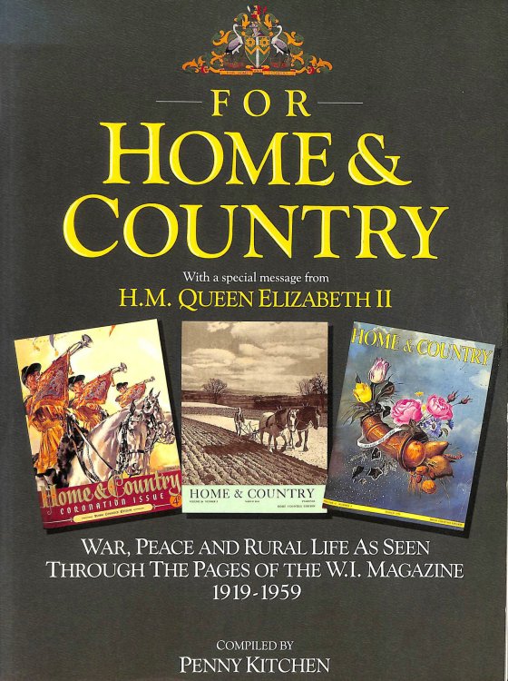 For Home and Country -- War, Peace and Rural Life as Seen Through the Pages of the W.I. Magazine, 1919-59