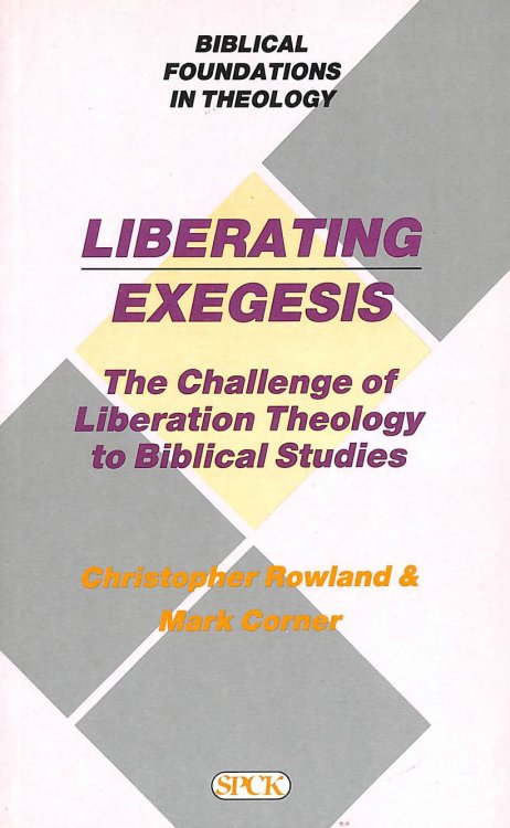Liberating Exegesis: The Challenge of Liberation Theology to Biblical Studies