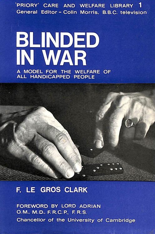 Blinded in War: Model for the Welfare of All Handicapped People ('Priory' care and welfare library)