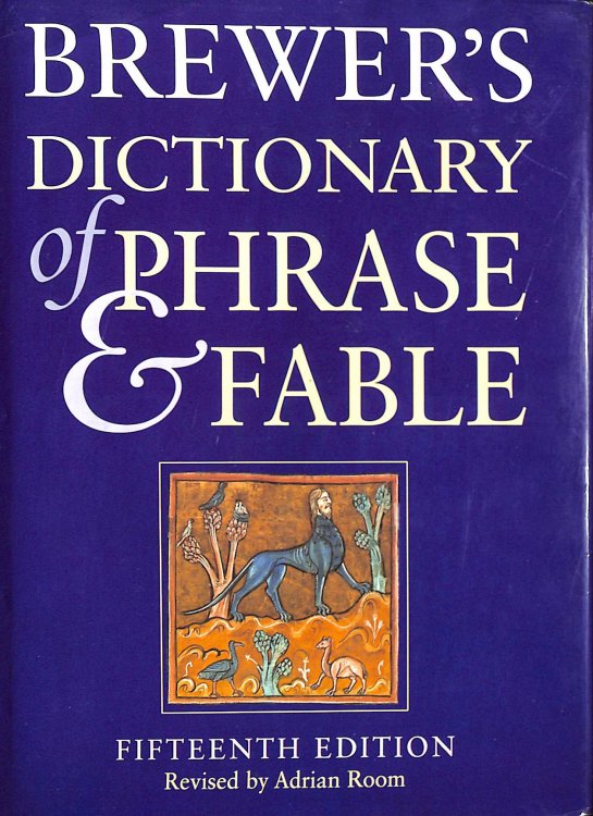 Brewer's Dictionary of Phrase and Fable (Brewer's S.)