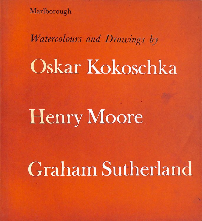 Watercolours and Drawings by Oskar Kokoschka Henry Moore Graham Sutherland