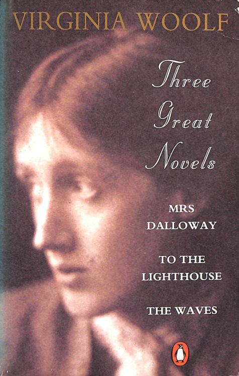 Three Great Novels: Mrs Dalloway; to the Lighthouse; the Waves