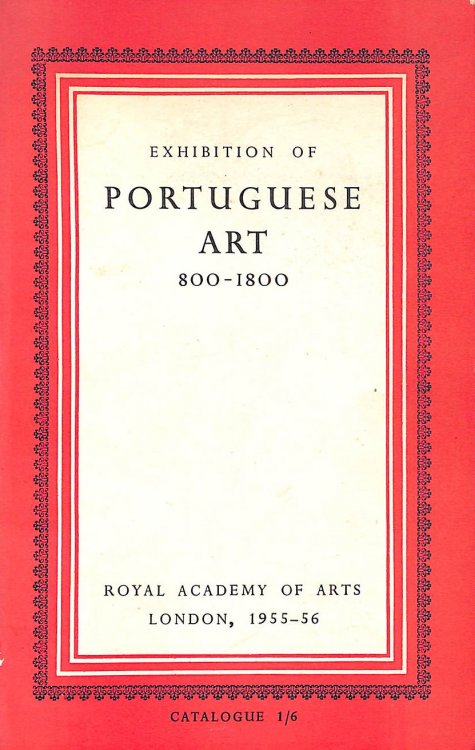 Exhibition of Portuguese Art, 800-1800: Winter Exhibition, 1955-56