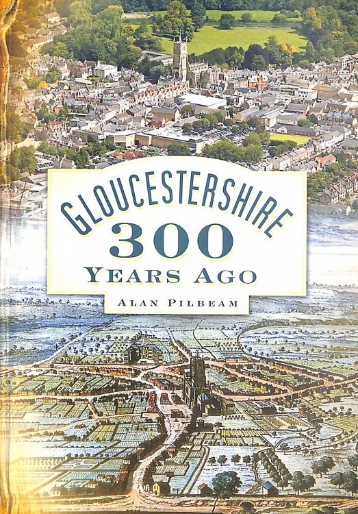 Gloucestershire 300 Years Ago