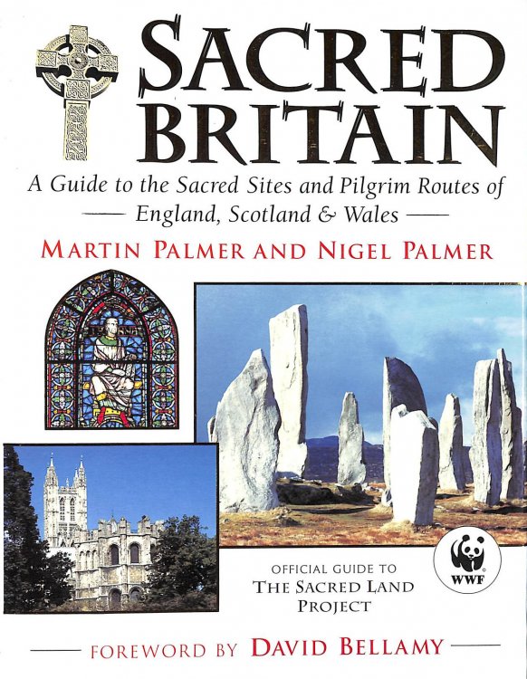 Sacred Britain: A Guide to the Sacred Sites and Pilgrim Routes of England, Scotland and Wales