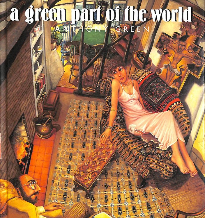 A Green Part Of The World: Paintings By Anthony Green