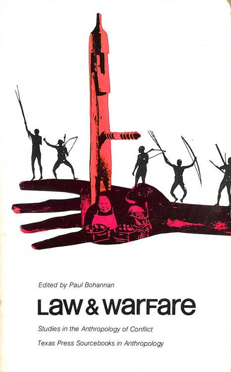 Law and Warfare: Studies in the Anthropology of Conflict