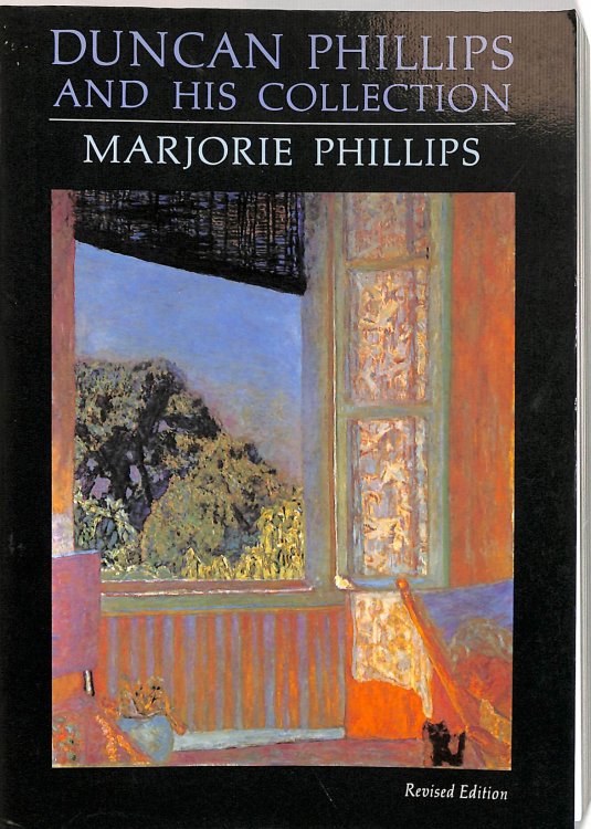 Phillips Duncan Phillips And His collection Revised Edition