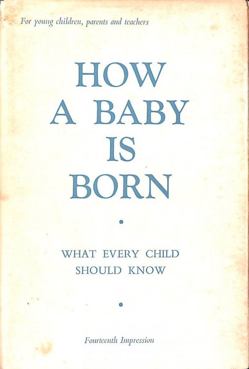 How a Baby is Born: What Every Child Should Know