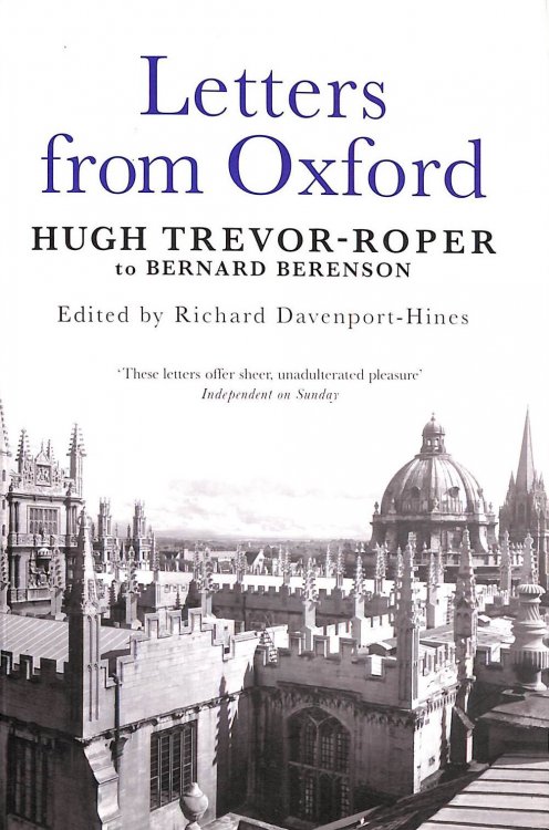 Letters from Oxford: Hugh Trevor-Roper to Bernard Berenson