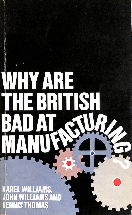 Why are the British Bad at Manufacturing