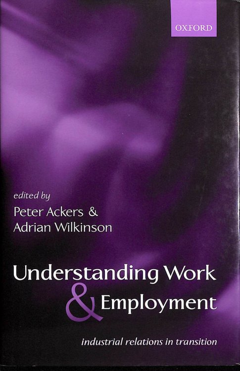 Understanding Work and Employment: Industrial Relations in Transition