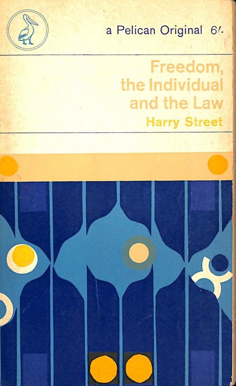 Freedom, the individual and the law (Pelican books)