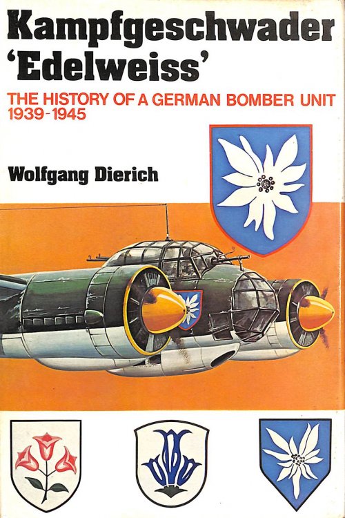 Kampfgeschwader Edelweiss The History Of A German Bomber Unit 1939-1945