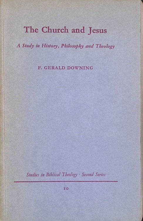 The Church and Jesus: A Study in History, Philosophy and Theology