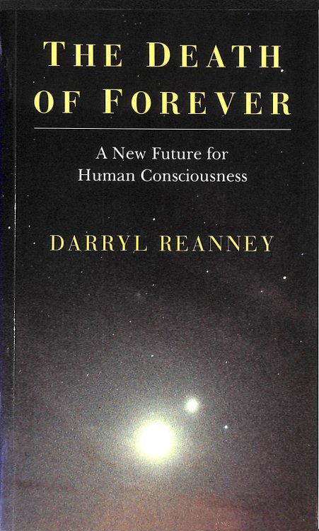 Death of Forever: a new future for human consciousness