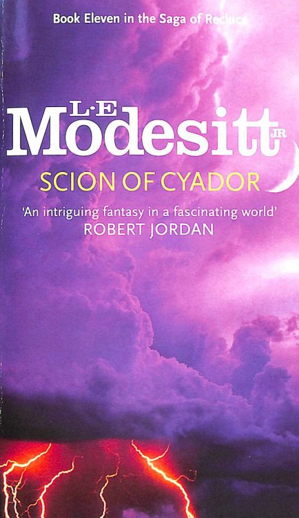 Scion Of Cyador: Book 11: The Saga of Recluce