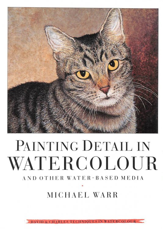 Painting Detail in Watercolour and Other Water-based Media