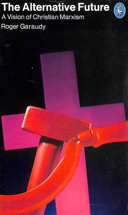 The Alternative Future: A Vision of Christian Marxism