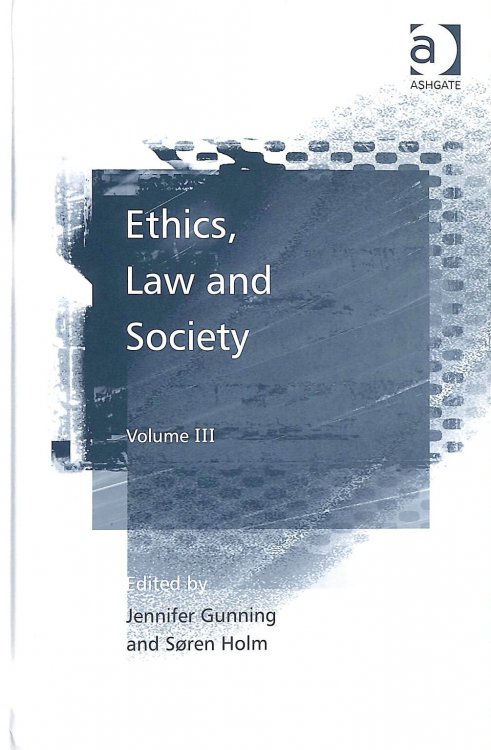 Ethics, Law and Society: Volume III