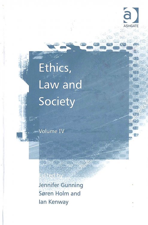 Ethics, Law and Society: Volume IV