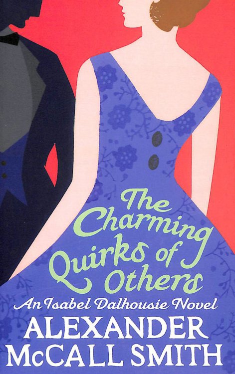 The Charming Quirks Of Others (Isabel Dalhousie Novels) Book 7