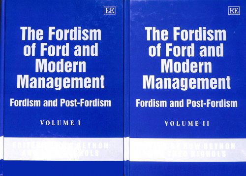 The Fordism of Ford and Modern Management: Fordism and Post-Fordism (Elgar Mini Series)