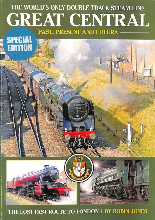 Great Central Railway: Past, Present & Future