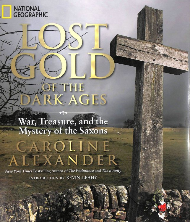 Lost Gold of the Dark Ages: War, Treasure, and the Mystery of the Saxons