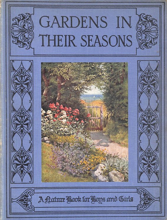 Gardens in Their Seasons; A Nature book for Boys and Girls