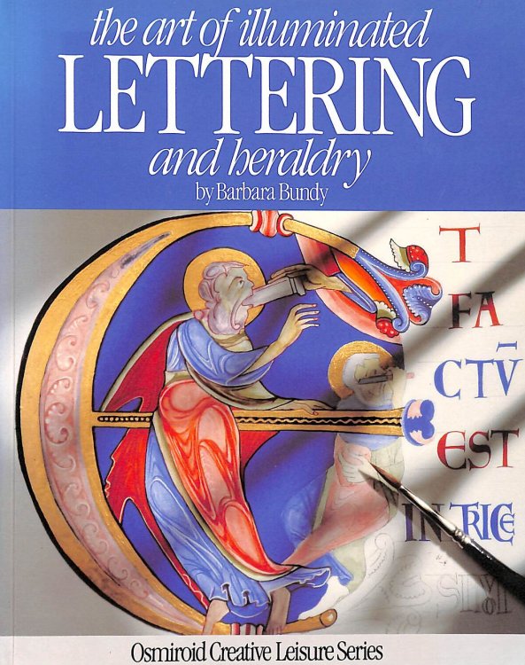 The Art of Illuminated Lettering and Heraldry (Osmiroid creative leisure series)