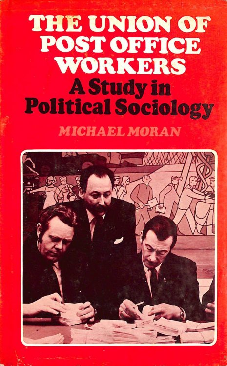 Union of Post Office Workers: A Study in Political Sociology