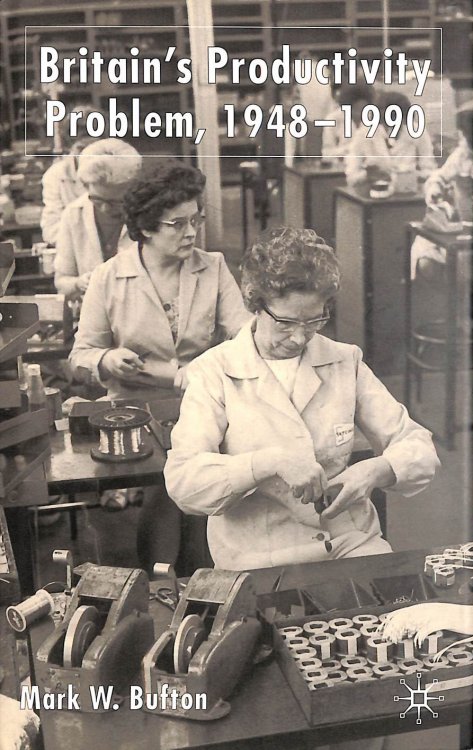 Britain's Productivity Problem, 1948-1990