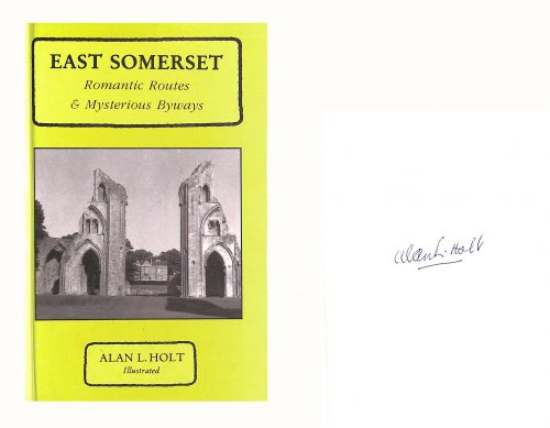 East Somerset: Romantic Routes and Mysterious Byways -Signed by the Author