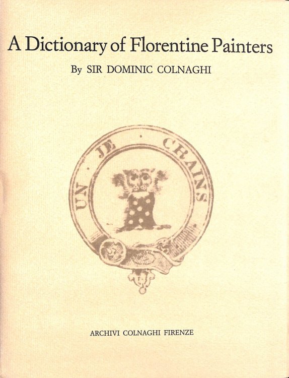 A Dictionary of Florentine Painters from the 13th to the 17th Centuries.