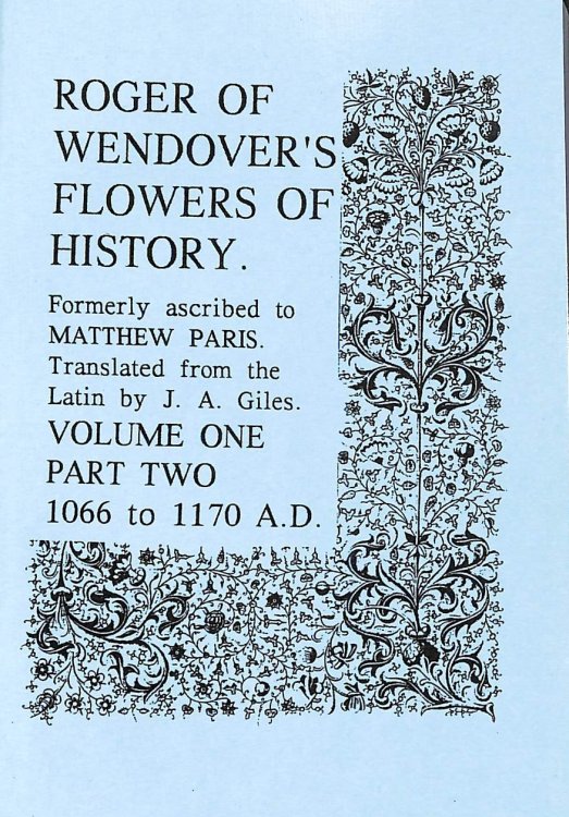 Flowers of History, Formerly Ascribed to Matthew Paris: Vol. 1, Part 2, 1066-1170 AD