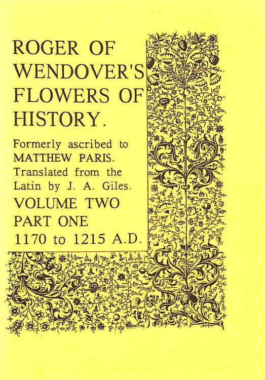 Flowers of History Formerly Ascribed to Matthew Paris: Vol. 2, Part 1, 1170 to 1215 A.D.