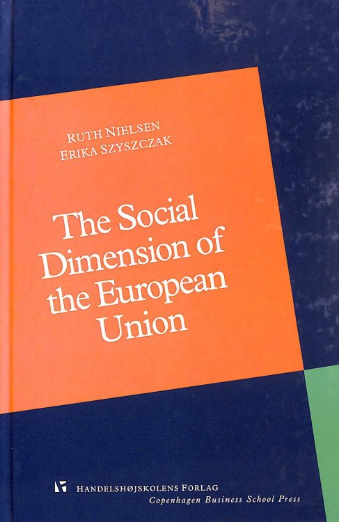 The Social Dimension of the European Union: 19 (Business Law S.)