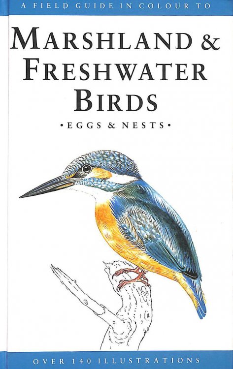 A Field Guide in Colour to Marshlands and Freshwater Birds, Eggs and Nests