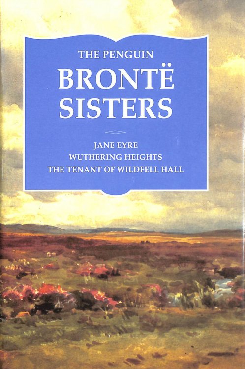Jane Eyre, Wuthering Heights, Tenant of Wildfell Hall