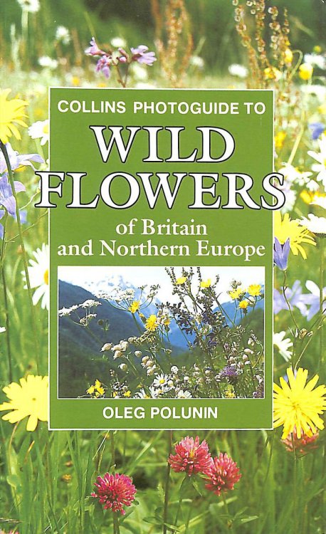 The Wild Flowers of Britain and Northern Europe (Collins Handguides)