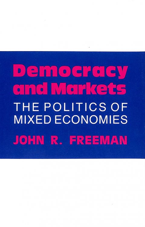Democracy and Markets: The Politics of Mixed Economies (Cornell Studies in Political Economy)