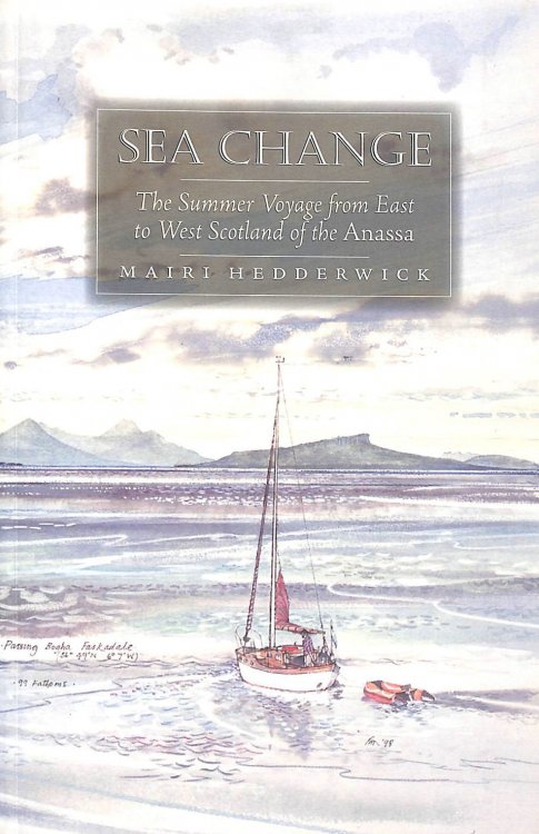 Sea Change: The Summer Voyage from East to West Scotland of the Anassa