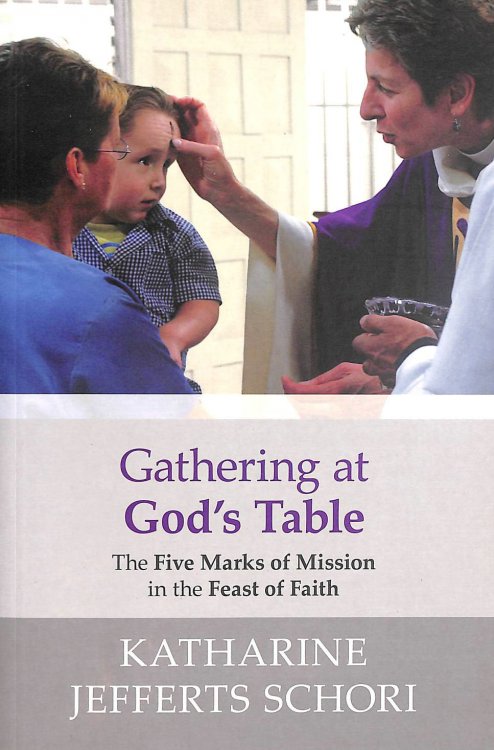 Gathering at God's Table: The Five Marks of Mission in the Feast of Faith