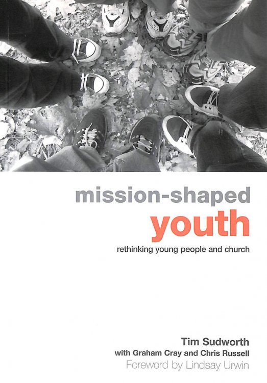 Mission-Shaped Youth: Rethinking Young People and Church
