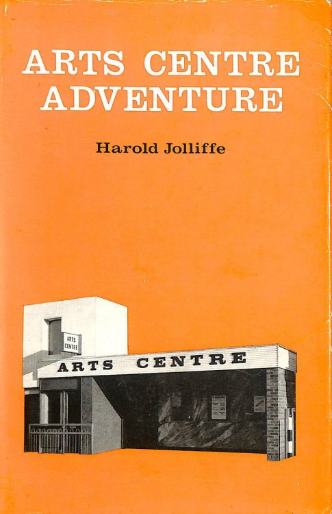 Arts centre adventure: An experiment in municipal patronage of the arts