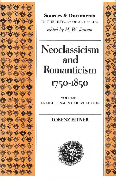 Neoclassicism and Romanticism, 1750-1850: Sources and Documents: 001