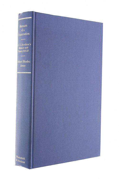 Memoirs of a Conservative. J.C.C Davidson's Memoirs and Papers 1910-37